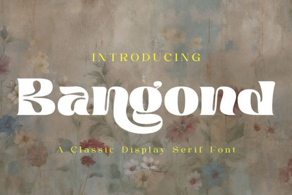 Bangond: A Timeless Serif Font for Modern Branding