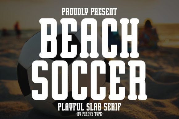 Beach Soccer: A Playful Slab Serif for Editorial Design