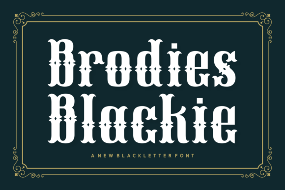Brodies Blackie: A Bold Blackletter Font for Creative Branding