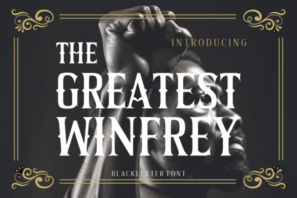 The Greatest Winfrey: A Blackletter Font Review